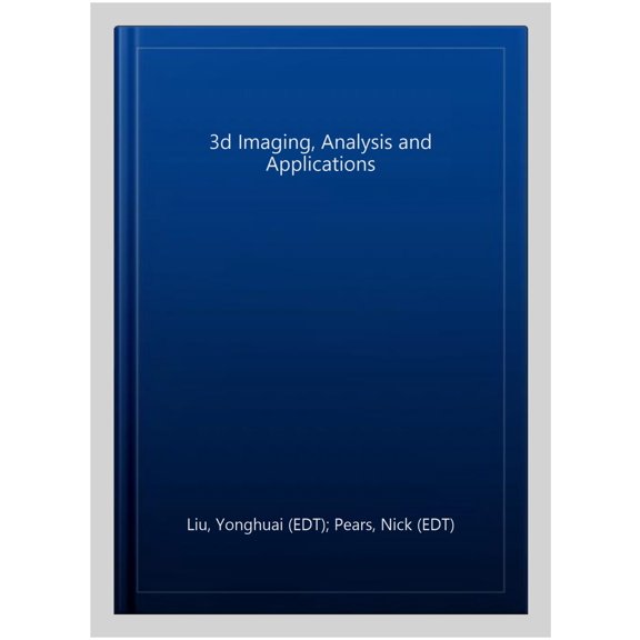 Pre-Owned 3D Imaging, Analysis and Applications (Hardcover)