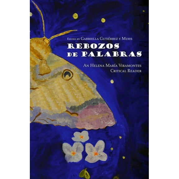 Pre-Owned Rebozos de Palabras: An Helena María Viramontes Critical Reader (Paperback) 0816521360 9780816521364