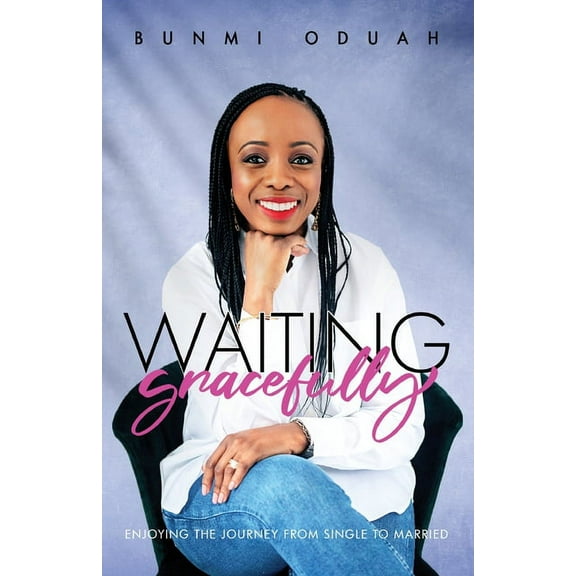 Waiting Gracefully: Enjoying the Journey from Single to Married, (Paperback)