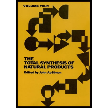 Total Synthesis of Natural Products The Total Synthesis of Natural Products Volume 4 Book 4 (Hardcover)
