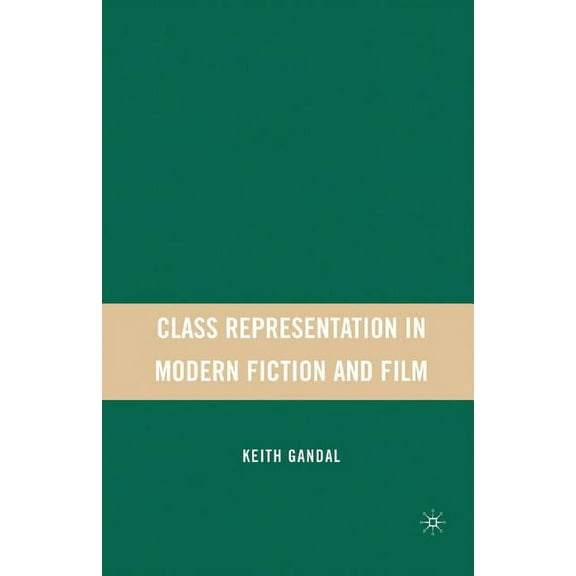 Class Representation in Modern Fiction and Film, (Paperback)