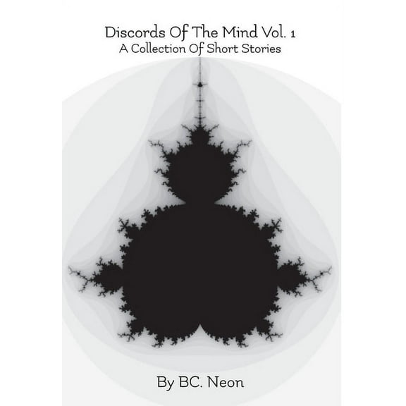 Discords of the Mind Discords Of The Mind Vol. 1: A Collection Of Short Stories, Book 1, (Hardcover)
