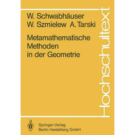 Hochschultext Metamathematische Methoden in Der Geometrie, (Paperback)