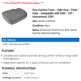 thumbnail image 2 of Seat Cushion Foam - Light Gray - Cloth / Vinyl - Compatible with 2002 - 2011 International 3200 2003 2004 2005 2006 2007 2008 2009 2010, 2 of 2
