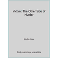 thumbnail image 1 of Pre-Owned Victim: The Other Side of Murder (Unknown) 0440208858 9780440208853, 1 of 1