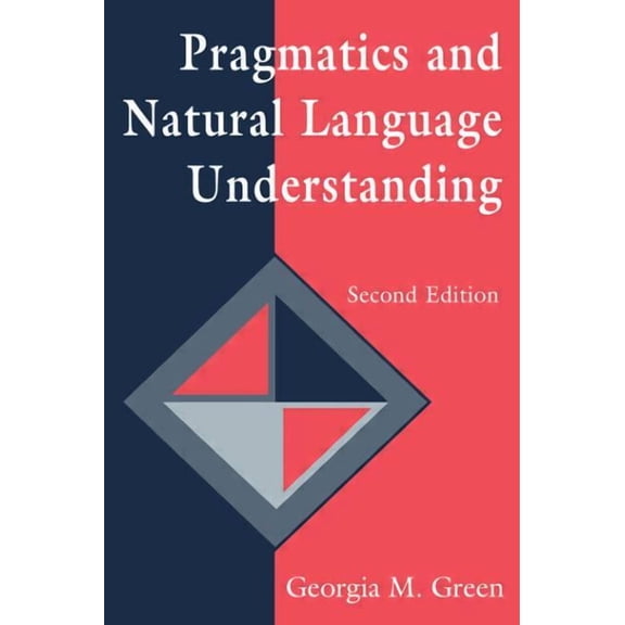 Tutorial Essays in Cognitive Science Pragmatics and Natural Language Understanding, (Paperback)