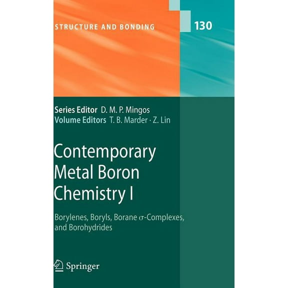 Structure and Bonding Contemporary Metal Boron Chemistry I: Borylenes, Boryls, Borane o-Complexes, and Borohydrides, Book 130, (Hardcover)