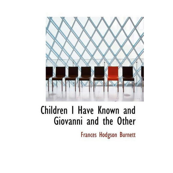 Children I Have Known and Giovanni and the Other (Hardcover)