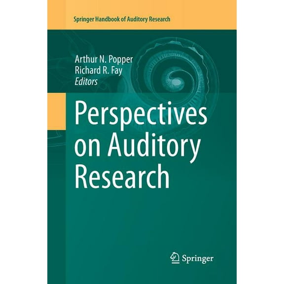 Springer Handbook of Auditory Research Perspectives on Auditory Research, Book 50, (Paperback)