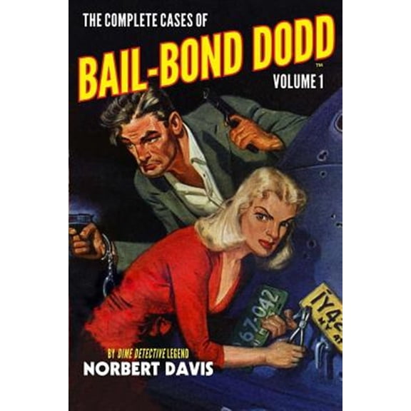 Pre-Owned The Complete Cases of Bail-Bond Dodd, Volume 1 (Paperback) by Norbert Davis