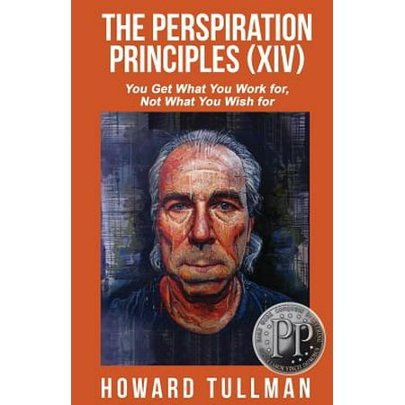The Perspiration Principles Volume Xiv You Get What You