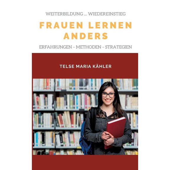Frauen lernen anders: Erfahrungen - Tipps - Methoden, (Paperback)