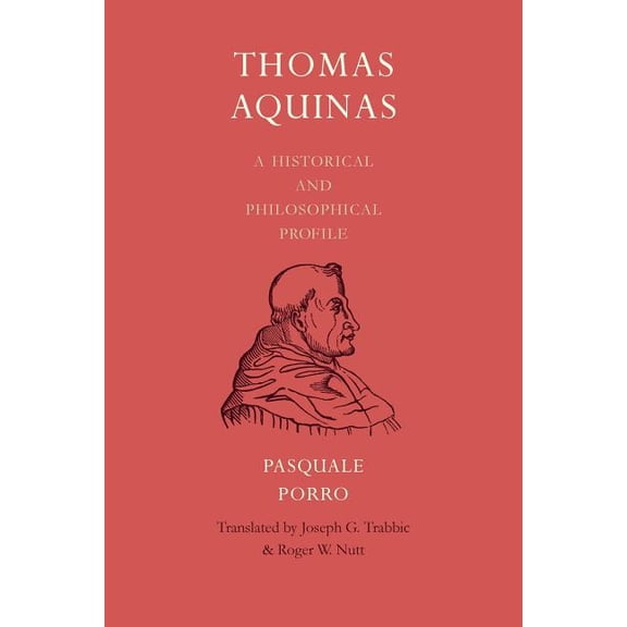 Thomas Aquinas: A Historical and Philosophical Profile, (Paperback)
