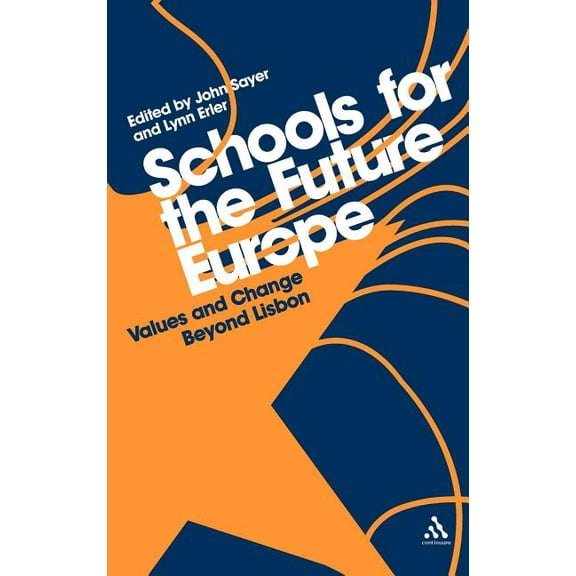 Schools for the Future Europe: Values and Change Beyond Lisbon, (Hardcover)