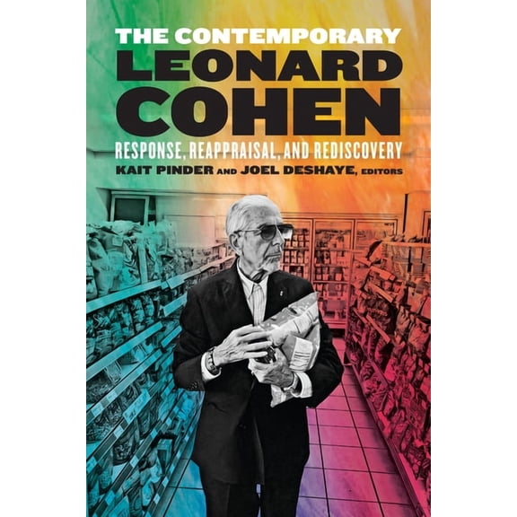 The Contemporary Leonard Cohen: Response, Reappraisal, and Rediscovery, (Hardcover)