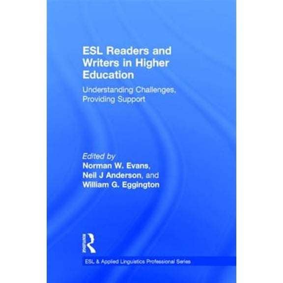 Pre-Owned ESL & Applied Linguistics Professional: ESL Readers and Writers in Higher Education: Understanding Challenges, Providing Support (Hardcover)