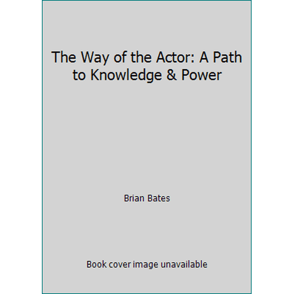 Pre-Owned The Way of the Actor: A Path to Knowledge & Power (Paperback) 0877734410 9780877734413