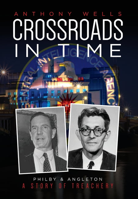 Crossroads in Time Philby and Angleton A Story of Treachery (Hardcover) image