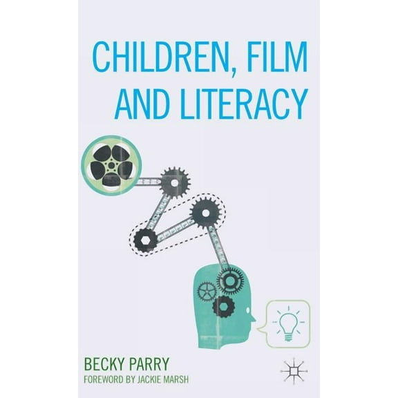 Children, Film and Literacy, (Hardcover)