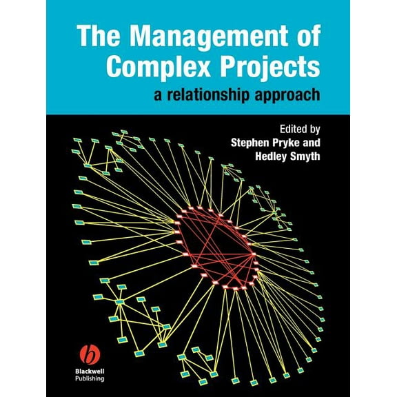 The Management of Complex Projects: A Relationship Approach, (Paperback)