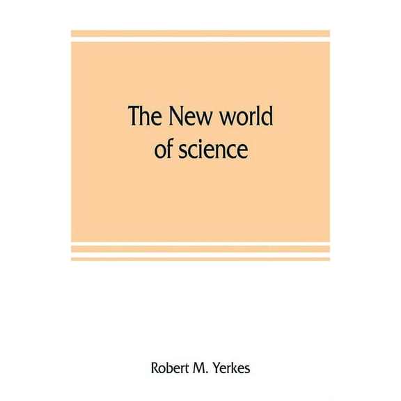 The new world of science: its development during the war, (Paperback)