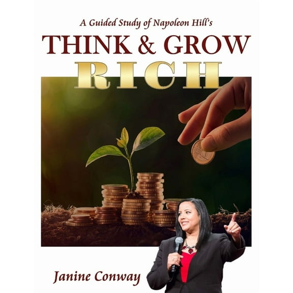 A Guided Study of Napoleon Hill's Think and Grow Rich, (Paperback)