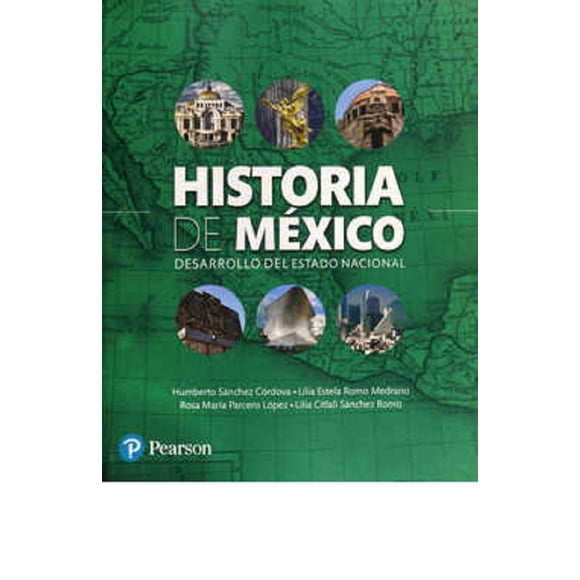 Historia de Mexico Desarrollo del Estado Nacional Pearson Educacion Humberto Sanchez