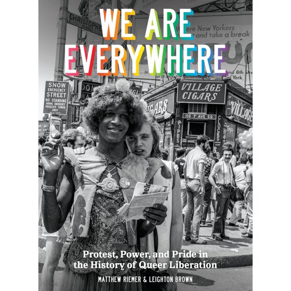 Pre-Owned We Are Everywhere: Protest, Power, and Pride in the History of Queer Liberation (Hardcover) by Matthew Riemer, Leighton Brown