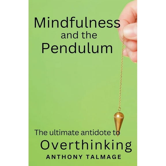 Psychic Mind Mindfulness And The Pendulum, Book 5, (Paperback)