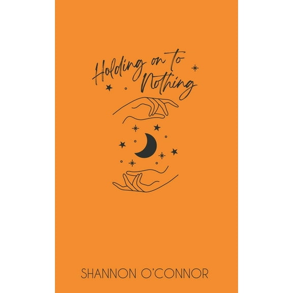 Holding on to Nothing, (Paperback)