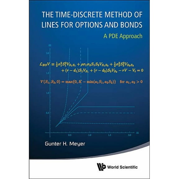 The Time-Discrete Method of Lines for Options and Bonds: The: A Pde Approach, (Hardcover)