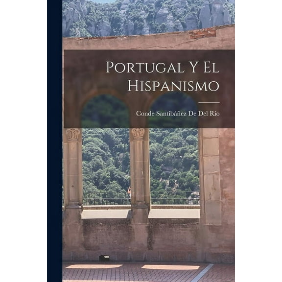 Portugal Y El Hispanismo (Paperback)
