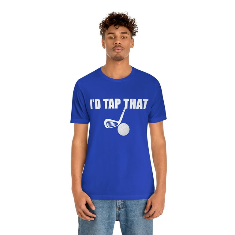 Funny Golf Shirt I d Tap That T Shirt