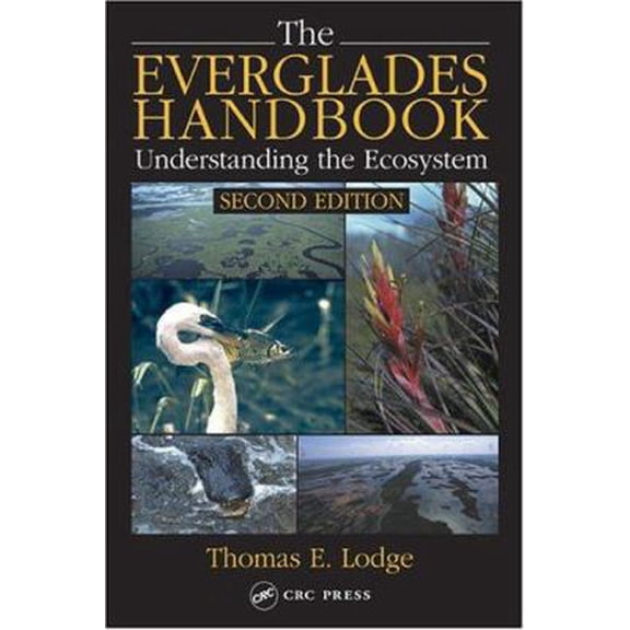 Pre-Owned The Everglades Handbook: Understanding the Ecosystem, Second Edition (Paperback) 1566706149 9781566706148
