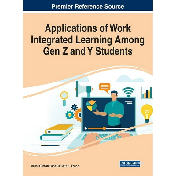 Applications of Work Integrated Learning Among Gen Z and Y Students, (Hardcover)