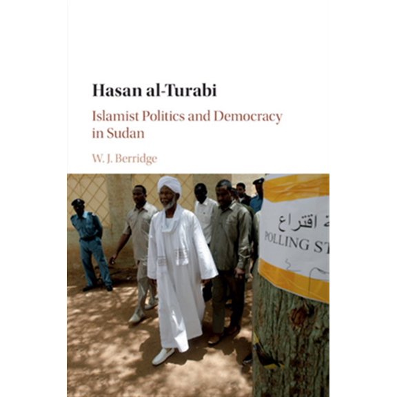 Pre-Owned Hasan Al-Turabi: Islamist Politics and Democracy in Sudan, (Paperback)