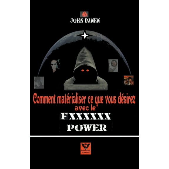 Comment matérialiser ce que vous désirez avec le Fxxxxxx power, (Paperback)