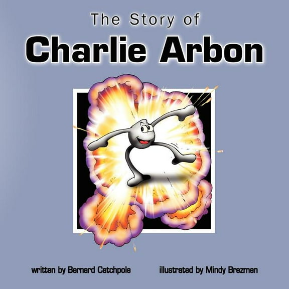 The Story of Charlie Arbon (Paperback)