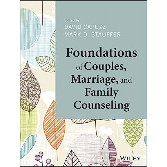 Foundations of Couples, Marriage, and Family Counseling