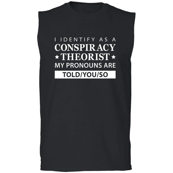 I Identify As Conspiracy Theorist Adult Sleeveless Tee
