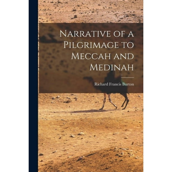 Narrative of a Pilgrimage to Meccah and Medinah, (Paperback)