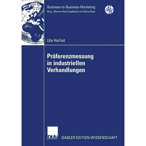 Business-To-Business-Marketing PrÃ¤ferenzmessung in Industriellen Verhandlungen, (Paperback)