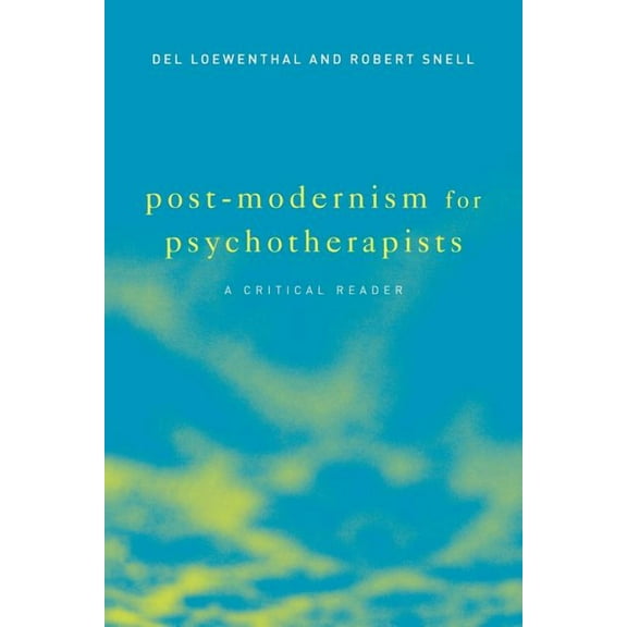 Post-Modernism for Psychotherapists: A Critical Reader, (Paperback)