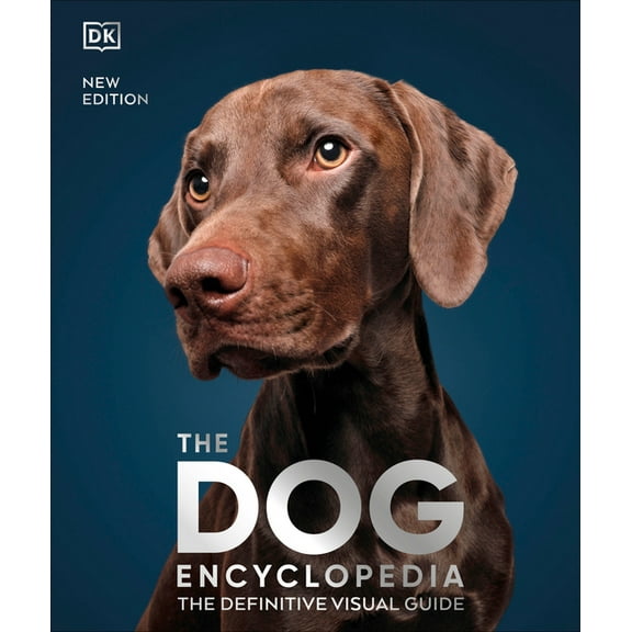 DK Pet Encyclopedias The Dog Encyclopedia: The Definitive Visual Guide, (Hardcover)