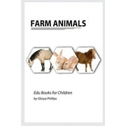 Edu Books for Children: Farm Animals: Montessori real Farm Animals book, bits of intelligence for baby and toddler, children's book, learning resources (Paperback)