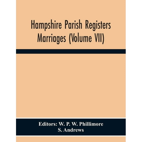 Hampshire Parish Registers Marriages (Volume Vii), (Paperback)