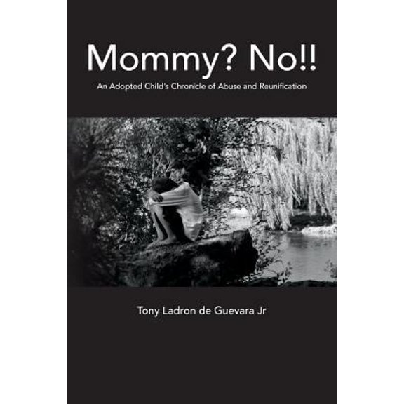 Pre-Owned Mommy? No!!: An Adopted Child's Chronicle of Abuse and Reunification (Paperback) 0615877982 9780615877983