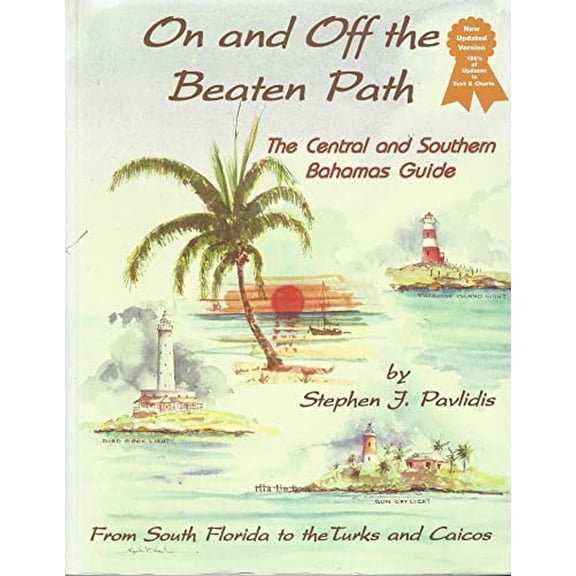 Pre-Owned On and Off the Beaten Path: The Central and Southern Bahamas Guide : From South Florida to the Turks and Caicos (Paperback) 0963956698 9780963956699