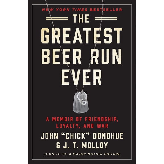 The Greatest Beer Run Ever: A Memoir of Friendship, Loyalty, and War, (Hardcover)