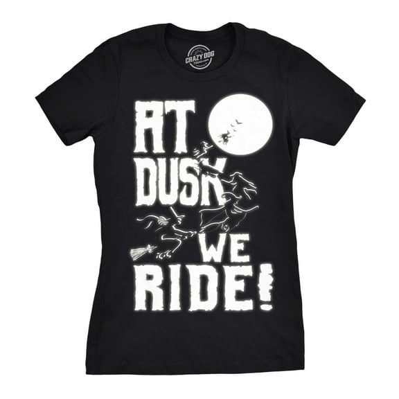 Womens At Dusk We Ride T Shirt Funny Halloween Witch Tee Womens Graphic Tees